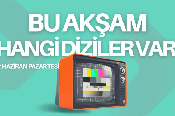 Bugün Hangi Diziler Var
