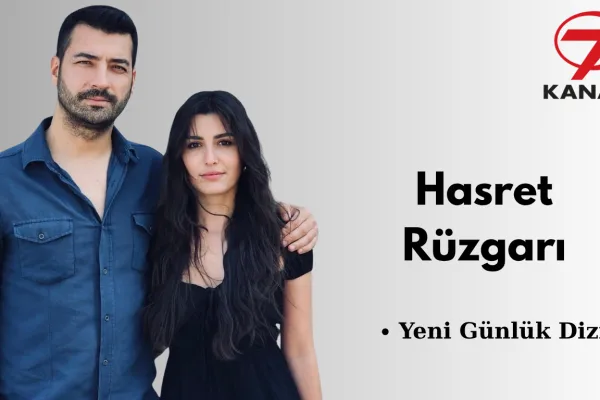 Hasret Rüzgarı Dizisi Kanal 7’de Başlıyor! İşte Oyuncular, Konusu ve Yayın Tarihi Hasret Rüzgarı dizisi Kanal 7 Mert Altınışık ve Selen Güney