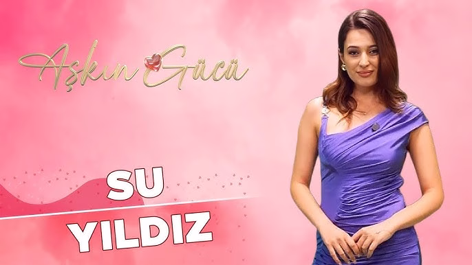 Aşkın Gücü Su Yıldız
